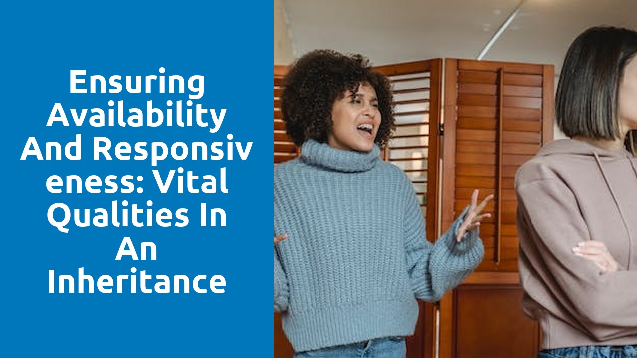 Ensuring Availability and Responsiveness: Vital Qualities in an Inheritance Dispute Solicitor