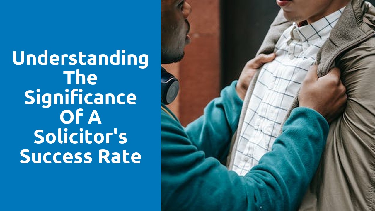 Understanding the significance of a solicitor's success rate