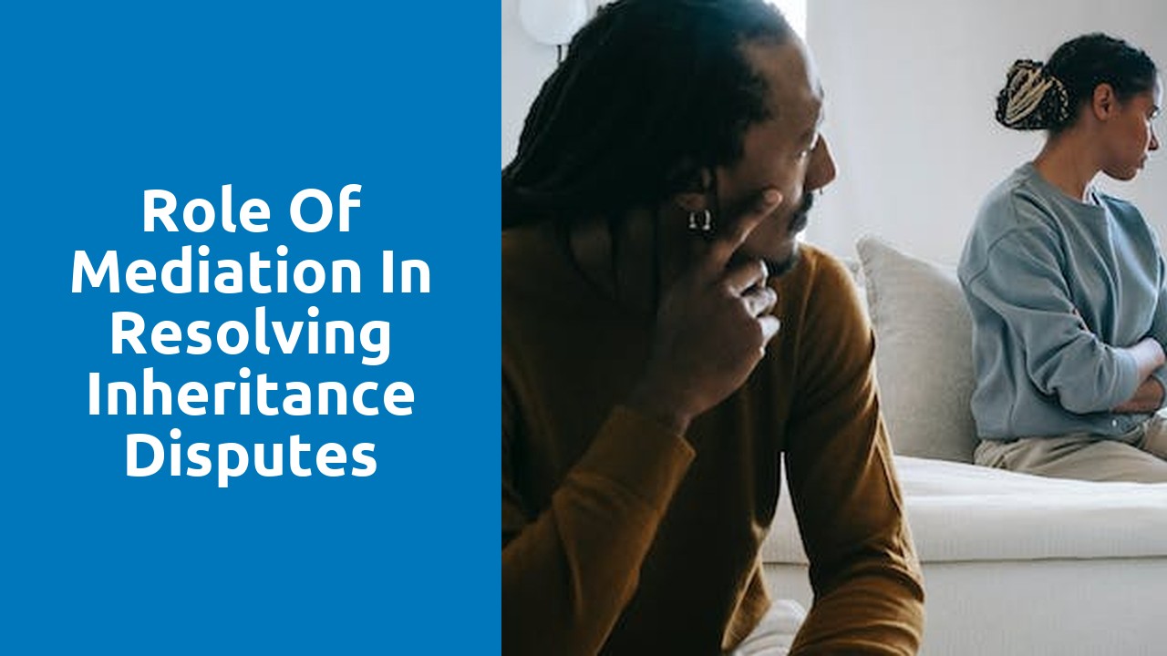 Role of mediation in resolving inheritance disputes