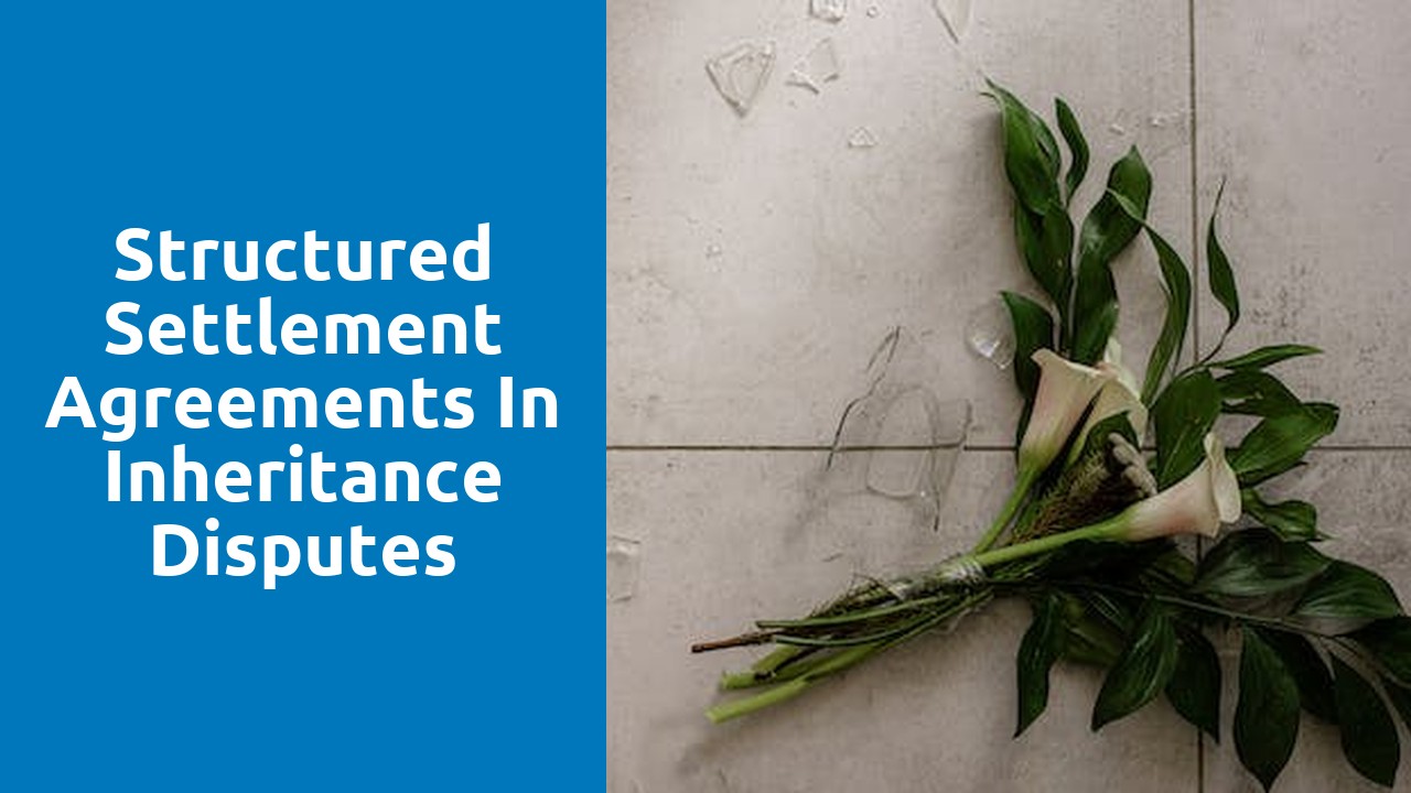Structured settlement agreements in inheritance disputes