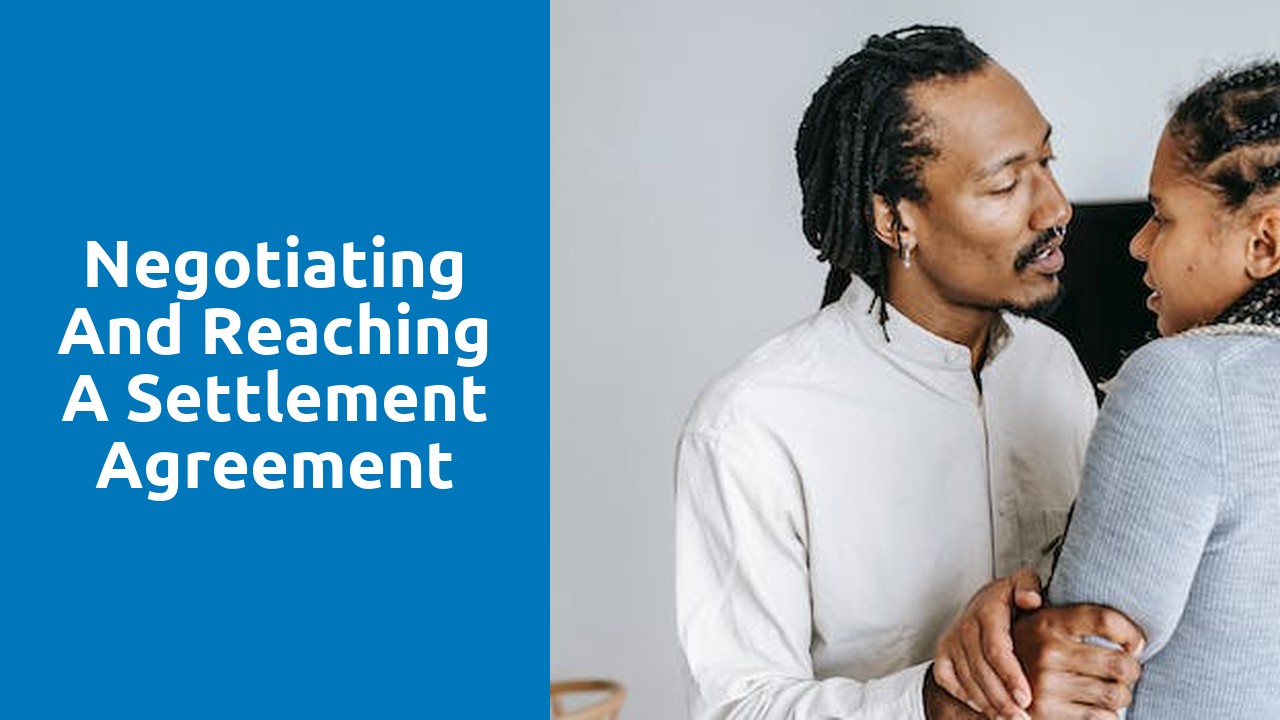 Negotiating and reaching a settlement agreement