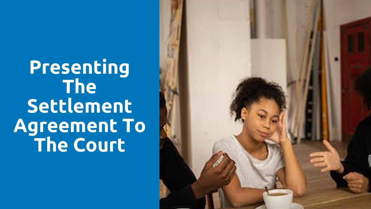 Presenting the settlement agreement to the court